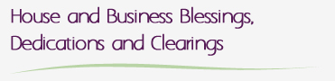 House and Business Blessings Dedications and Clearings